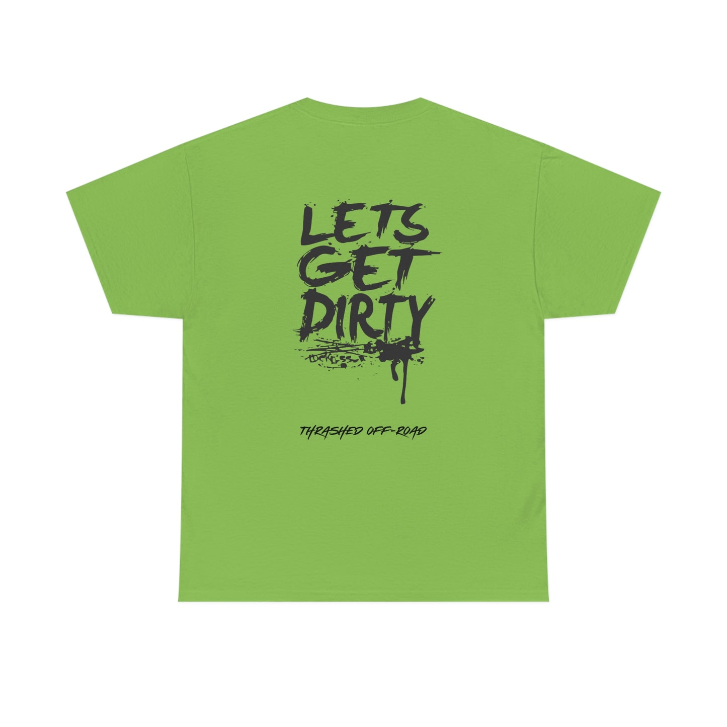 Thrashed Off-Road Let's Get Dirty Shirt